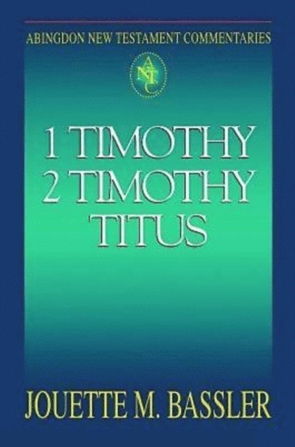 Jouette M. Bassler - Abingdon New Testament Commentaries: 1 & 2 Timothy and Titus, E-bok