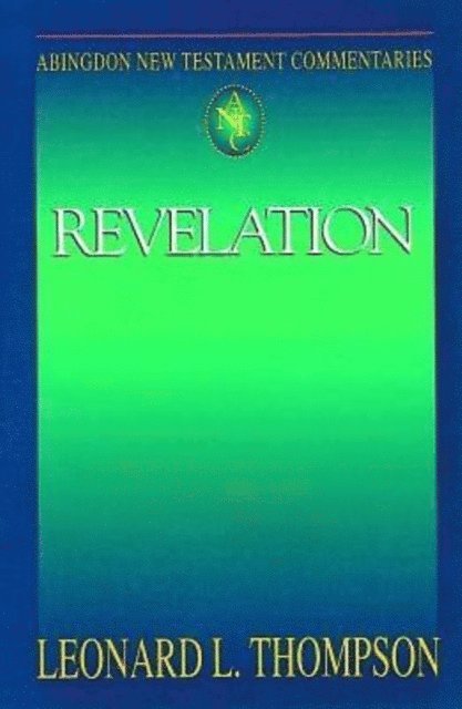 Leonard L. Thompson - Abingdon New Testament Commentaries: Revelation, E-bok