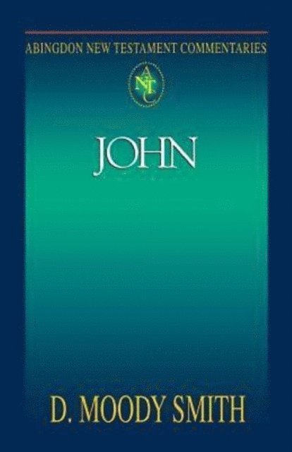 D. Moody Smith - Abingdon New Testament Commentaries: John, E-bok