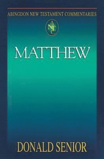 Donald Senior - Abingdon New Testament Commentaries: Matthew, E-bok