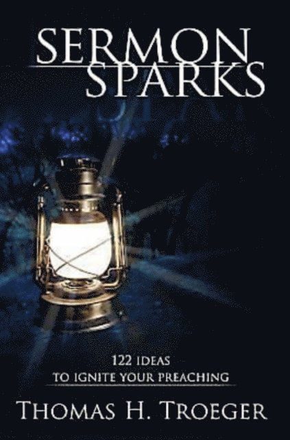 Thomas H. Troeger - Sermon Sparks, E-bok