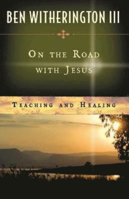 Ben Witherington III - On the Road with Jesus, E-bok