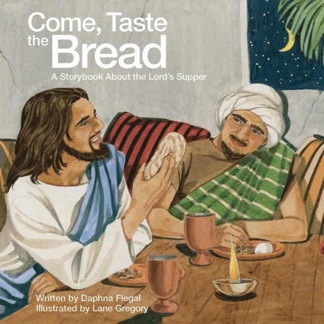 Daphna Flegal - Come, Taste the Bread, E-bok