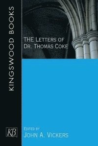 Letters of Dr. Thomas Coke, The