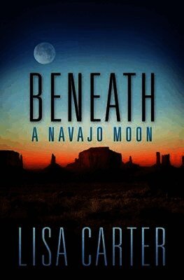 Lisa Carter - Beneath a Navajo Moon, Häftad