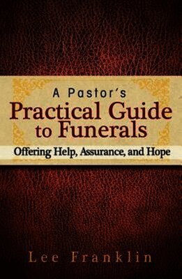 Lee Franklin - Pastor's Practical Guide to Funerals, Häftad
