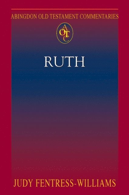 Prof. Judy Fentress-Williams - Abingdon Old Testament Commentaries: Ruth, E-bok