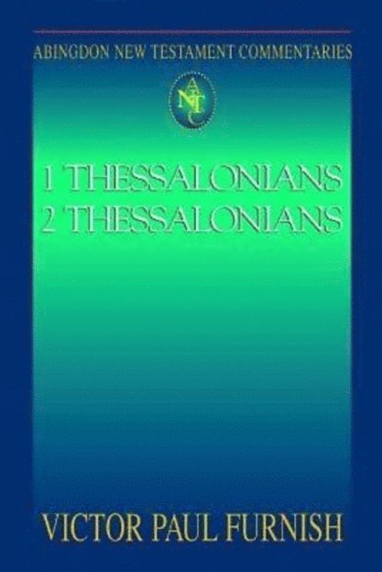 Victor Paul Furnish - Abingdon New Testament Commentaries: 1 & 2 Thessalonians, E-bok