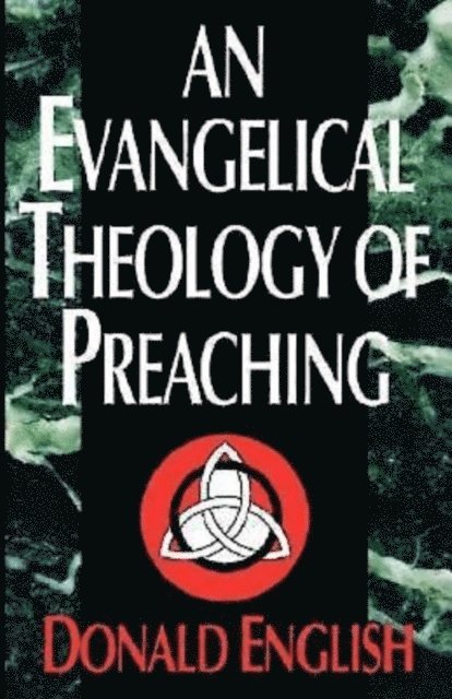 Donald English - Evangelical Theology of Preaching, E-bok