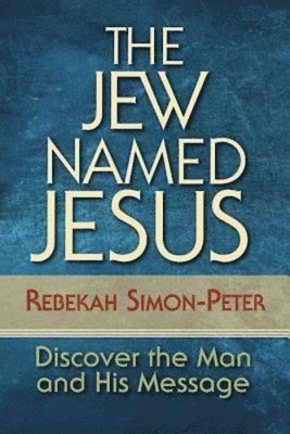 Rebekah Simon-Peter - Jew Named Jesus, Häftad
