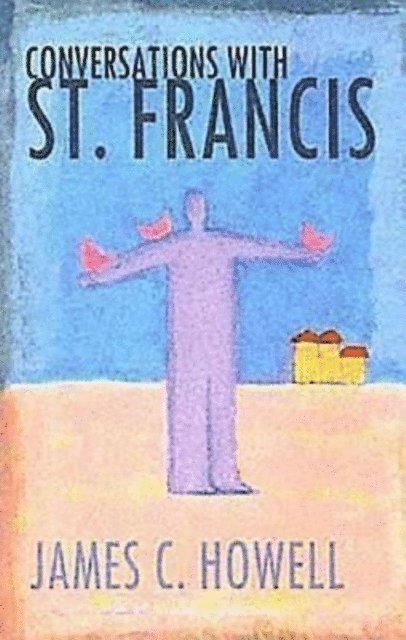 James C. Howell - Conversations with St. Francis, E-bok. Tillgänglighet: Lägg i varukorg