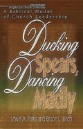 Ducking Spears, Dancing Madly