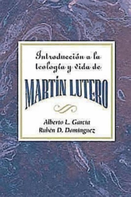Assoc for Hispanic Theological Education - Introduccion a la teologia y vida de Martin Lutero AETH, E-bok
