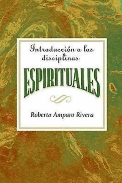Association for Hispanic Theological Education - Introduccion a las disciplinas espirituales AETH, E-bok