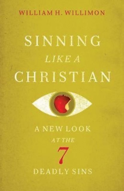 William H. Willimon - Sinning Like a Christian, E-bok