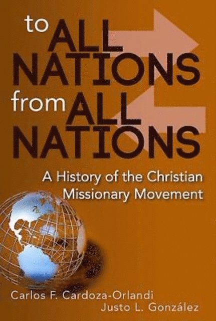 Dr. Justo L. Gonzalez, Carlos F. Cardoza-Orlandi - To All Nations From All Nations, E-bok