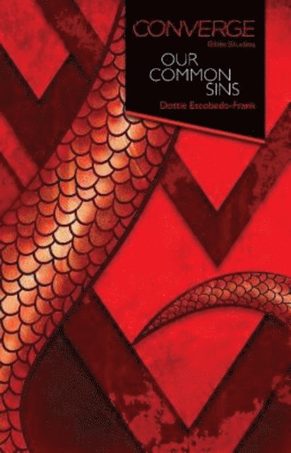 Dottie Escobedo-Frank - Converge Bible Studies: Our Common Sins, E-bok