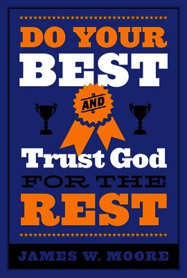 Do Your Best And Trust God For The Rest