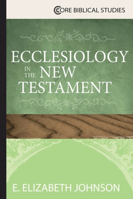 E. Elizabeth Johnson - Ecclesiology in the New Testament, E-bok. Tillgänglighet: Lägg i varukorg