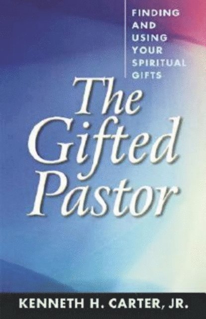 Kenneth H. Carter Jr. - Gifted Pastor, E-bok