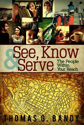 Thomas G. Bandy - See, Know & Serve the People Within Your Reach, Häftad