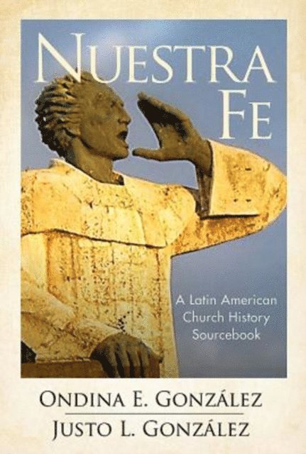 Ondina E. Gonzalez, Dr. Justo L. Gonzalez - Nuestra Fe, E-bok