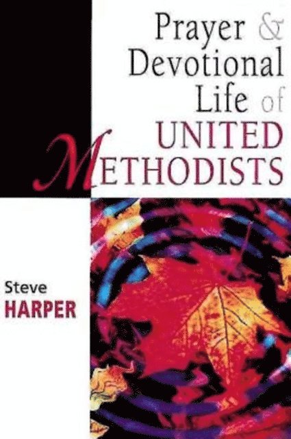 Steve Harper - Prayer and Devotional Life of United Methodists, E-bok