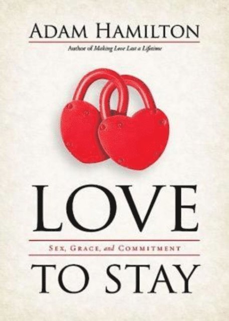 Adam Hamilton - Love to Stay, E-bok