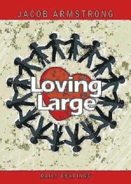 Jacob Armstrong - Loving Large Daily Readings, E-bok