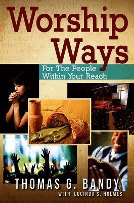 Thomas G. Bandy, Lucinda S. H - Worship Ways, Häftad
