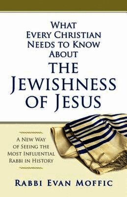 Rabbi Evan Moffic - What Every Christian Needs to Know About the Jewishness of J, Häftad