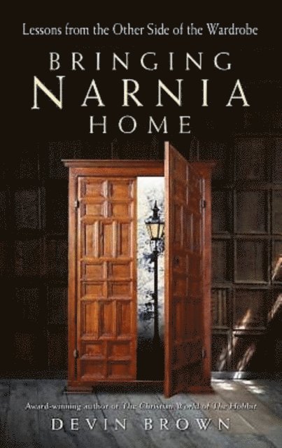 Devin Brown - Bringing Narnia Home, E-bok