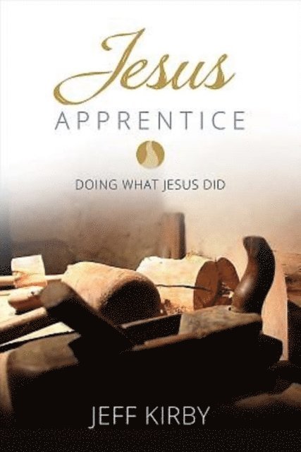 Jeff Kirby - Jesus Apprentice, E-bok