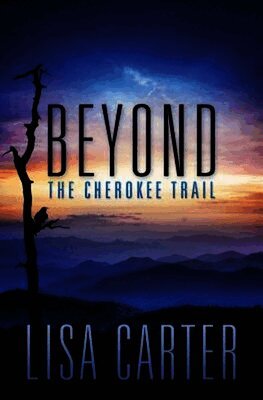 Lisa Carter - Beyond the Cherokee Trail, Häftad