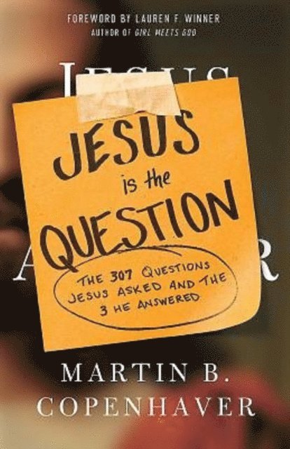 Martin B. Copenhaver - Jesus Is the Question, E-bok