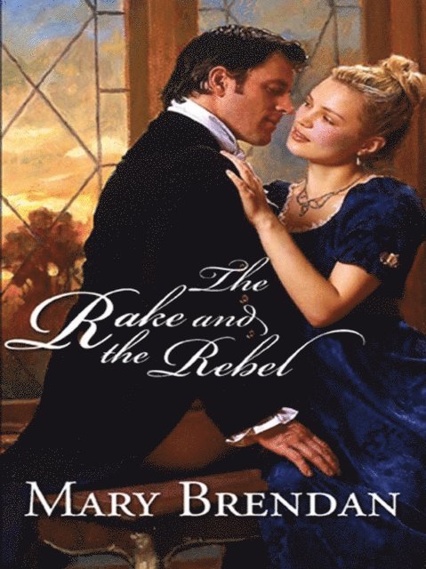 Mary Brendan - Rake and the Rebel, E-bok