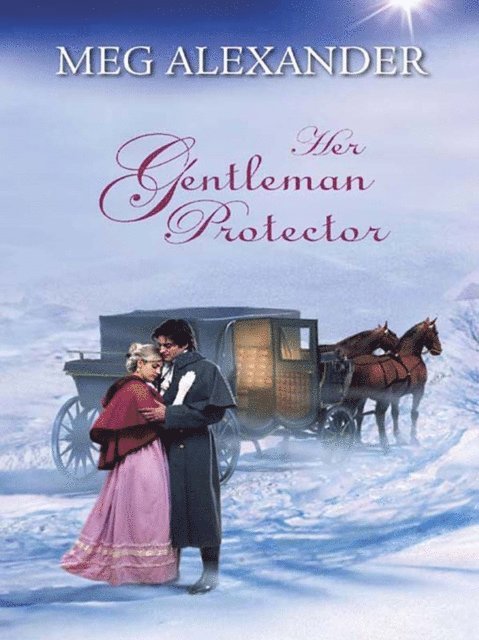 Meg Alexander - Her Gentleman Protector, E-bok. Tillgänglighet: Lägg i varukorg