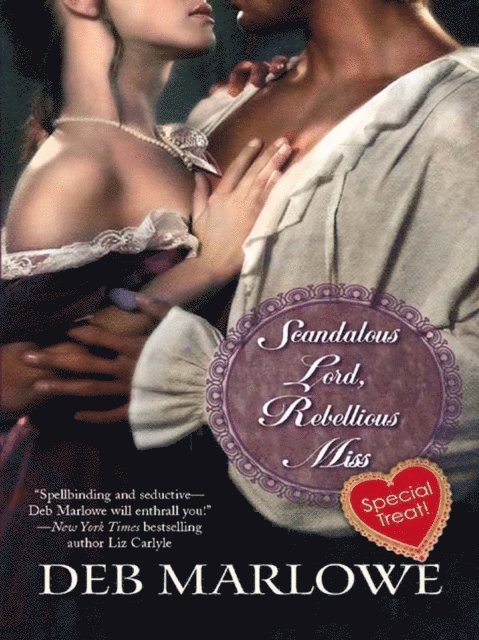 Deb Marlowe - Scandalous Lord, Rebellious Miss, E-bok