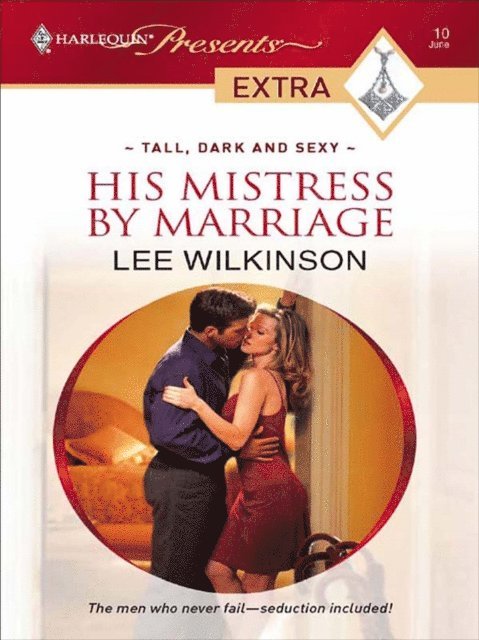 Lee Wilkinson - His Mistress by Marriage, E-bok