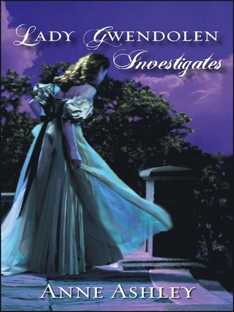 Anne Ashley - Lady Gwendolen Investigates, E-bok