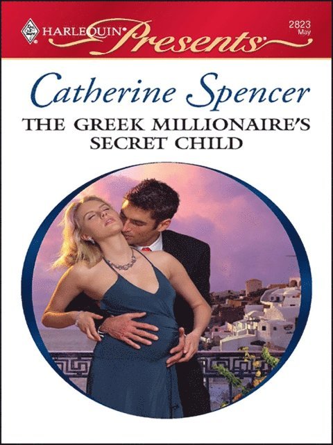 Catherine Spencer - Greek Millionaire's Secret Child, E-bok