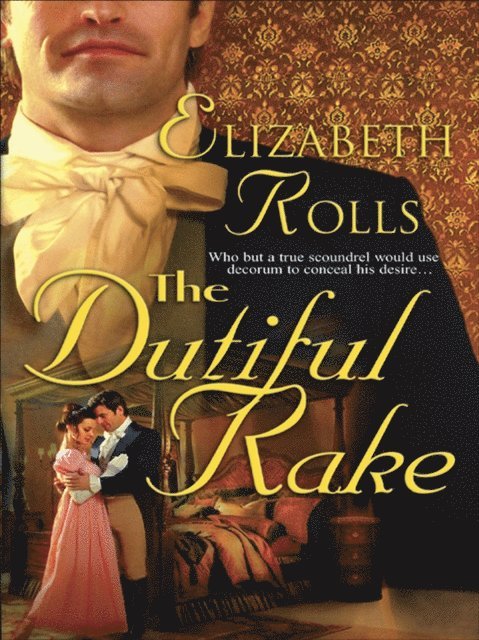 Elizabeth Rolls - Dutiful Rake, E-bok