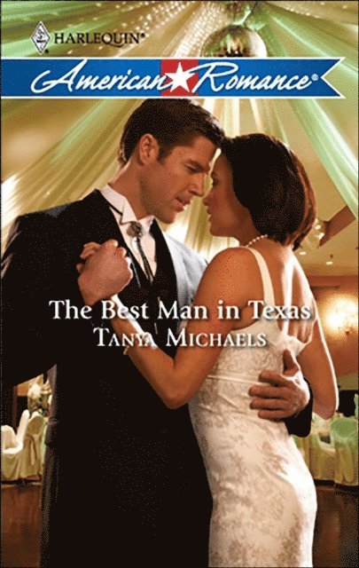 Tanya Michaels - Best Man in Texas, E-bok