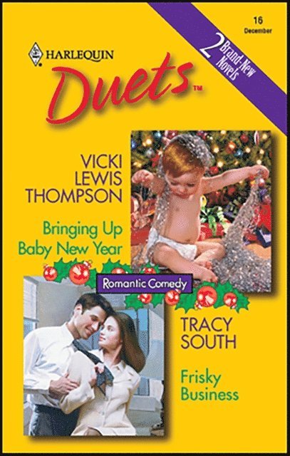 Tracy South, Vicki Lewis Thompson - Bringing Up Baby New Year and Frisky Business, E-bok