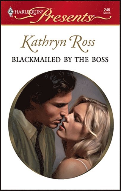 Kathryn Ross - Blackmailed by the Boss, E-bok