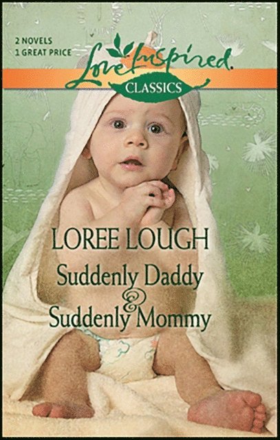 Loree Lough - Suddenly Daddy & Suddenly Mommy, E-bok