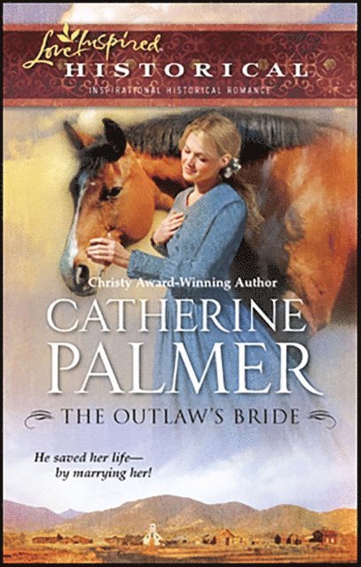 Catherine Palmer - Outlaw's Bride, E-bok