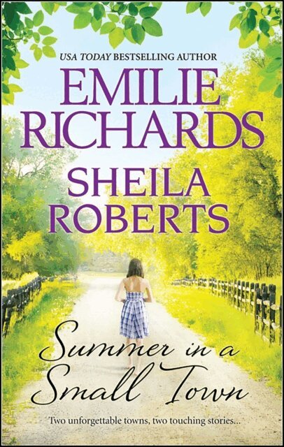 Sheila Roberts, Emilie Richards - Summer in a Small Town, E-bok