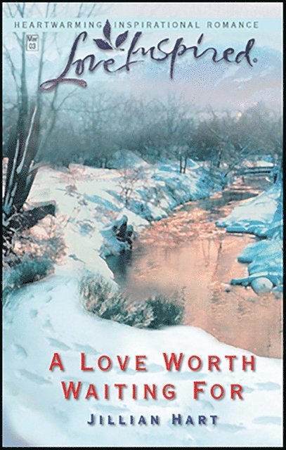 Jillian Hart - Love Worth Waiting For, E-bok