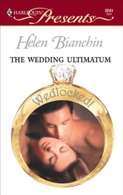 Helen Bianchin - Wedding Ultimatum, E-bok